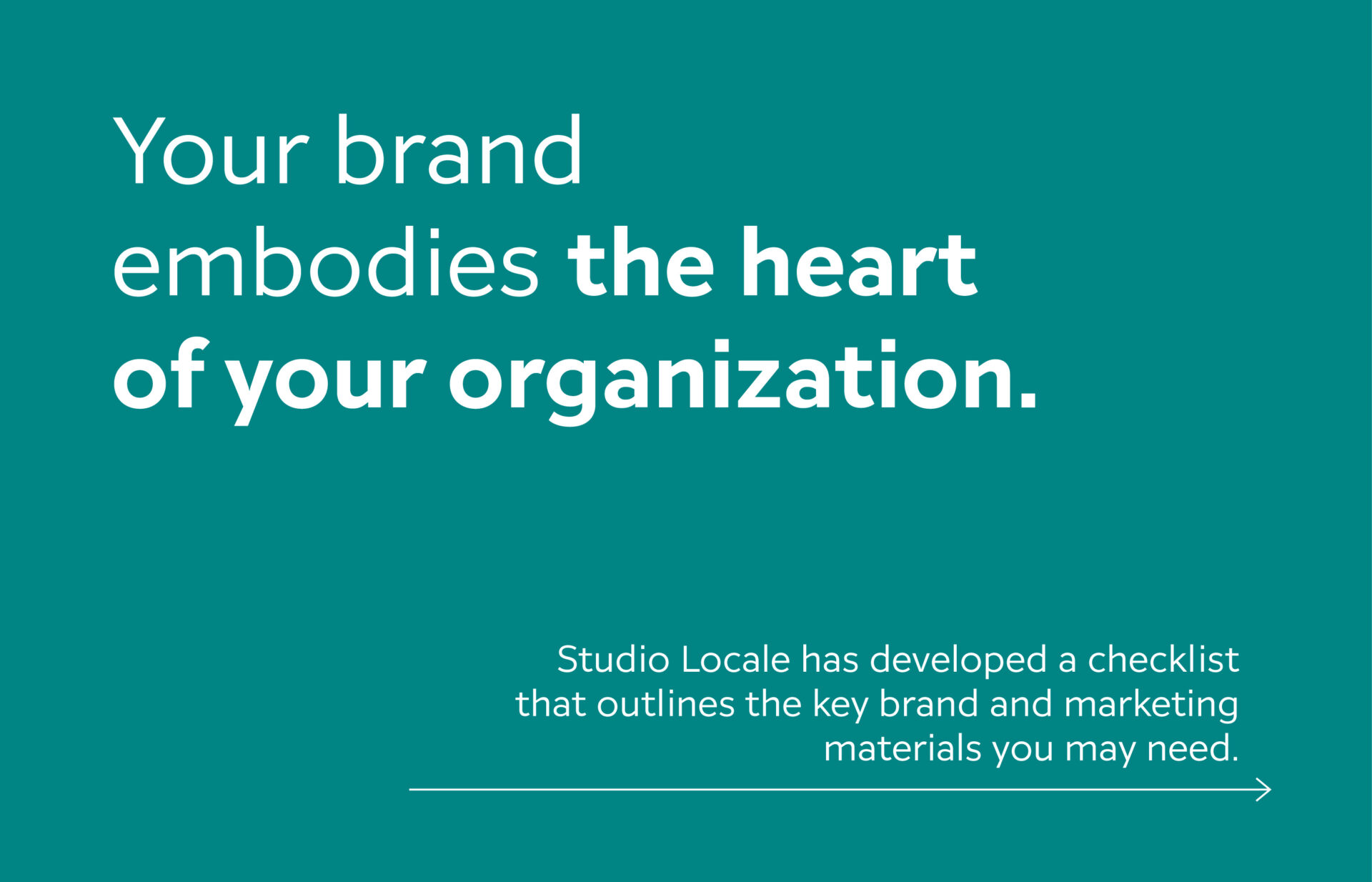 Your brand embodies the heart of your organization