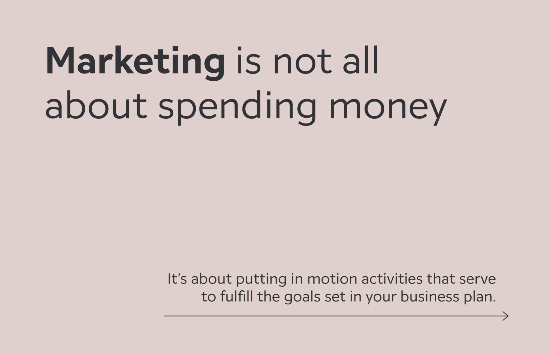 Marketing isn't all about spending money